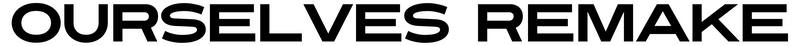 OURSELVESREMAKE